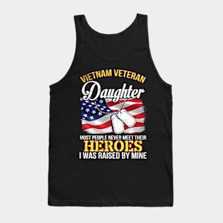 Vietnam Veteran Daughter People Never Meet Heroes I Raised Tank Top